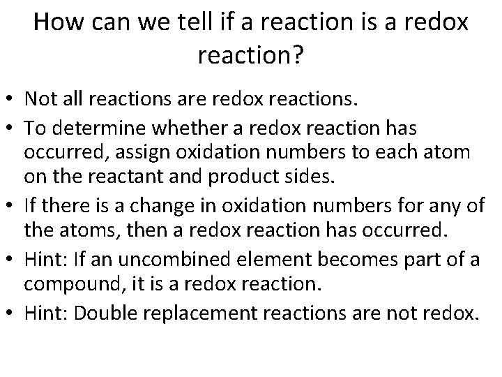 How can we tell if a reaction is a redox reaction? • Not all