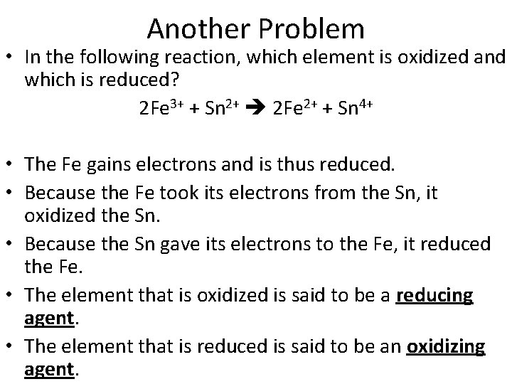 Another Problem • In the following reaction, which element is oxidized and which is