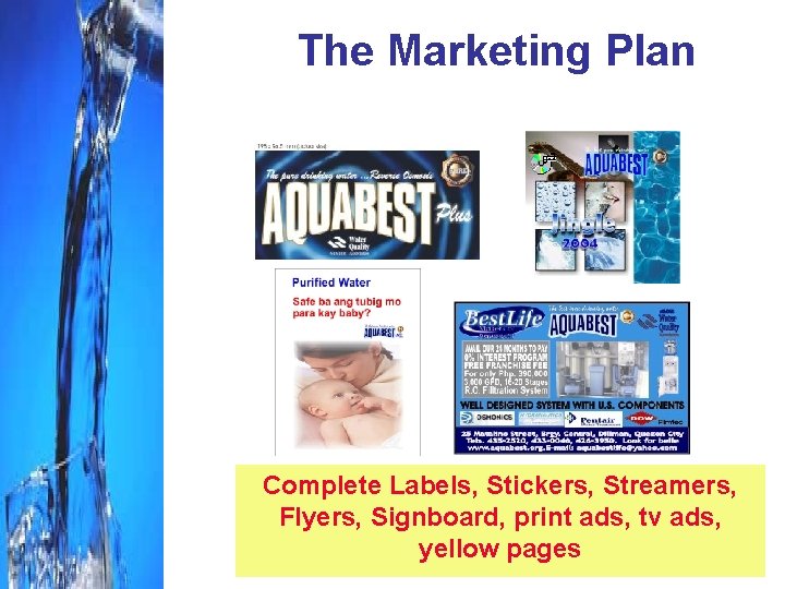 The Marketing Plan Complete Labels, Stickers, Streamers, Flyers, Signboard, print ads, tv ads, yellow