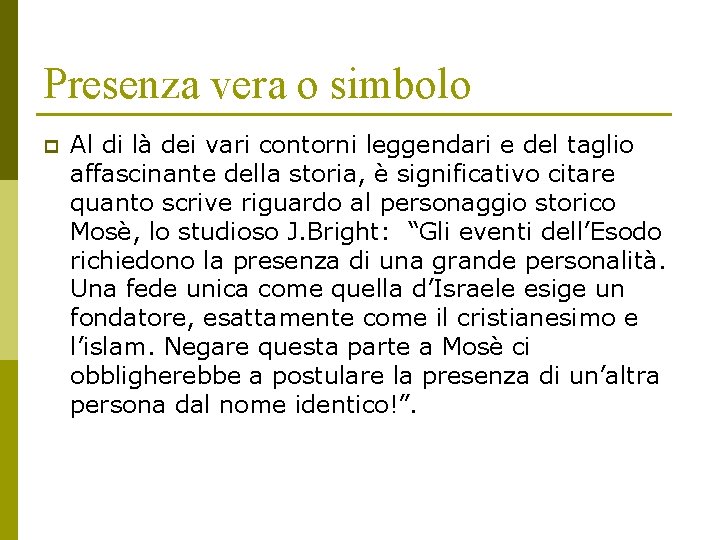 Presenza vera o simbolo p Al di là dei vari contorni leggendari e del