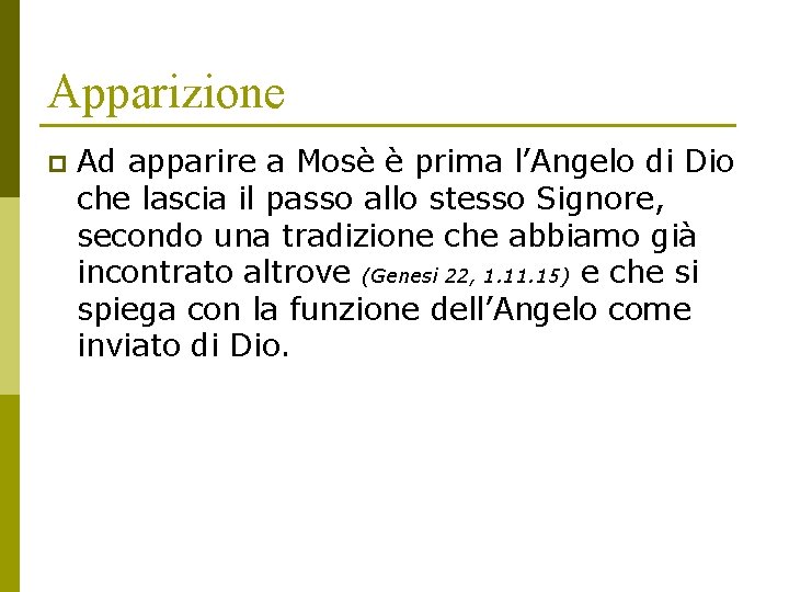 Apparizione p Ad apparire a Mosè è prima l’Angelo di Dio che lascia il