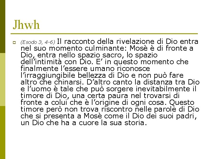 Jhwh p Il racconto della rivelazione di Dio entra nel suo momento culminante: Mosè