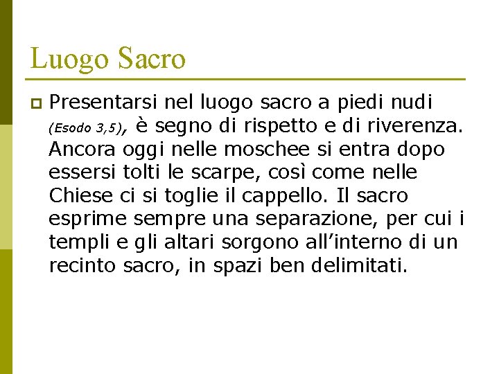 Luogo Sacro p Presentarsi nel luogo sacro a piedi nudi (Esodo 3, 5), è