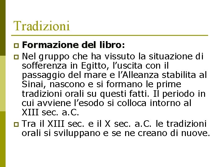 Tradizioni Formazione del libro: libro p Nel gruppo che ha vissuto la situazione di