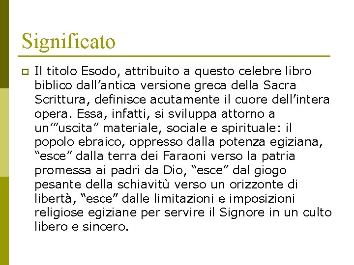 Significato p Il titolo Esodo, attribuito a questo celebre libro biblico dall’antica versione greca