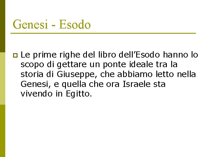 Genesi - Esodo p Le prime righe del libro dell’Esodo hanno lo scopo di