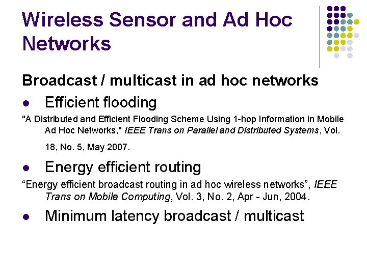 Wireless Sensor and Ad Hoc Networks Broadcast / multicast in ad hoc networks l