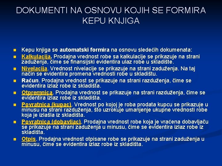 DOKUMENTI NA OSNOVU KOJIH SE FORMIRA KEPU KNJIGA n n n n Kepu knjiga