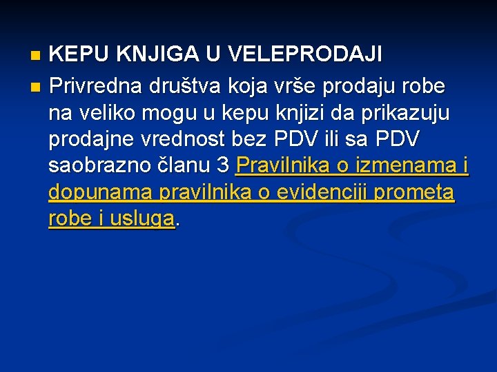 KEPU KNJIGA U VELEPRODAJI n Privredna društva koja vrše prodaju robe na veliko mogu