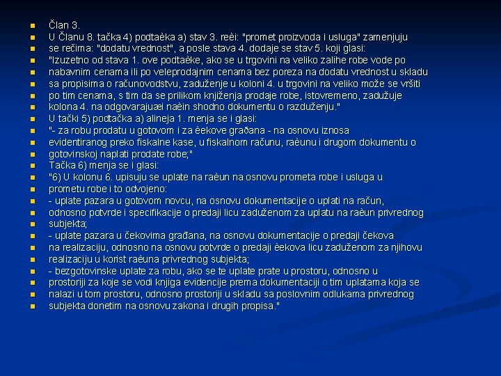 n n n n n n n Član 3. U Članu 8. tačka 4)
