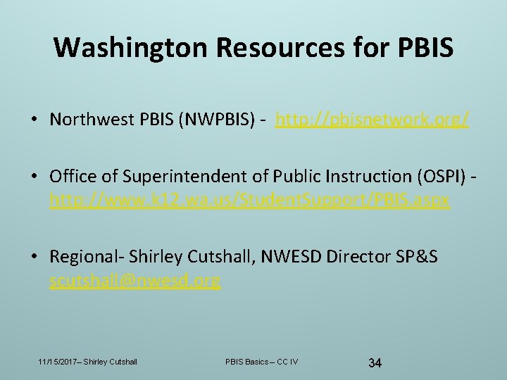 Washington Resources for PBIS • Northwest PBIS (NWPBIS) - http: //pbisnetwork. org/ • Office Washington Resources for PBIS • Northwest PBIS (NWPBIS) - http: //pbisnetwork. org/ • Office