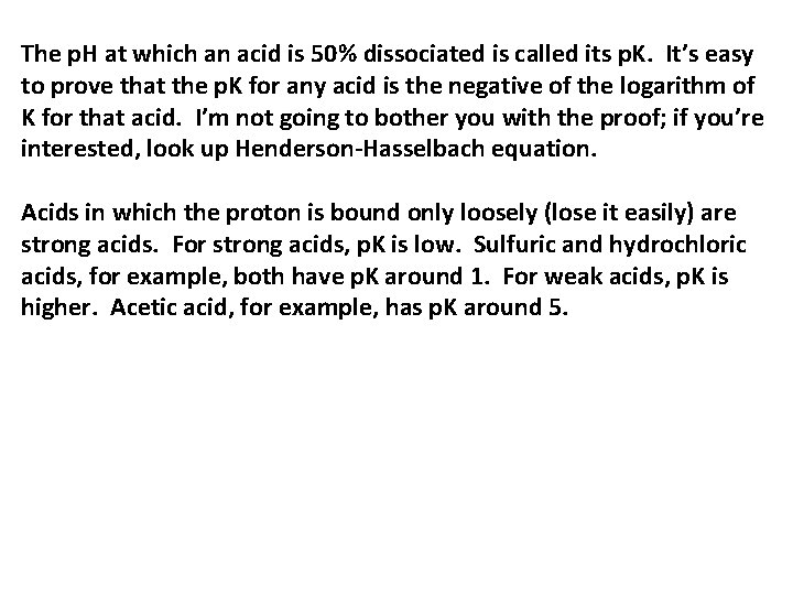 The p. H at which an acid is 50% dissociated is called its p.