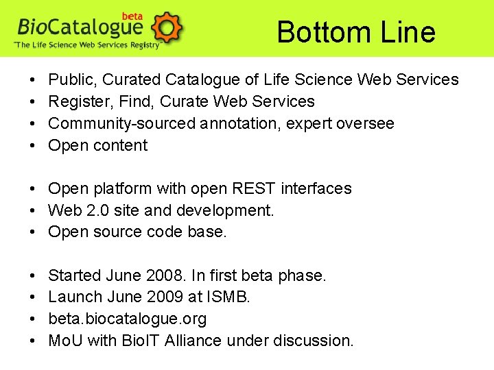 Bottom Line • • Public, Curated Catalogue of Life Science Web Services Register, Find,