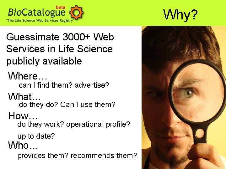 Why? Guessimate 3000+ Web Services in Life Science publicly available Where… can I find