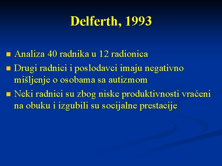 Delferth, 1993 Analiza 40 radnika u 12 radionica n Drugi radnici i poslodavci imaju