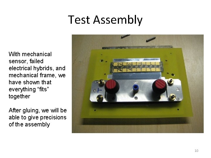 Test Assembly With mechanical sensor, failed electrical hybrids, and mechanical frame, we have shown