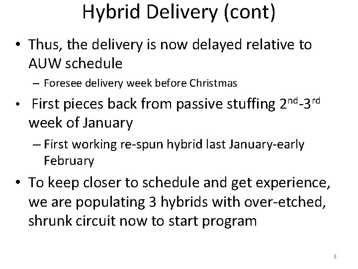 Hybrid Delivery (cont) • Thus, the delivery is now delayed relative to AUW schedule