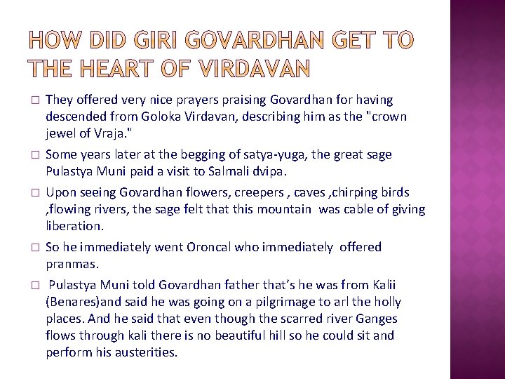 � � � They offered very nice prayers praising Govardhan for having descended from