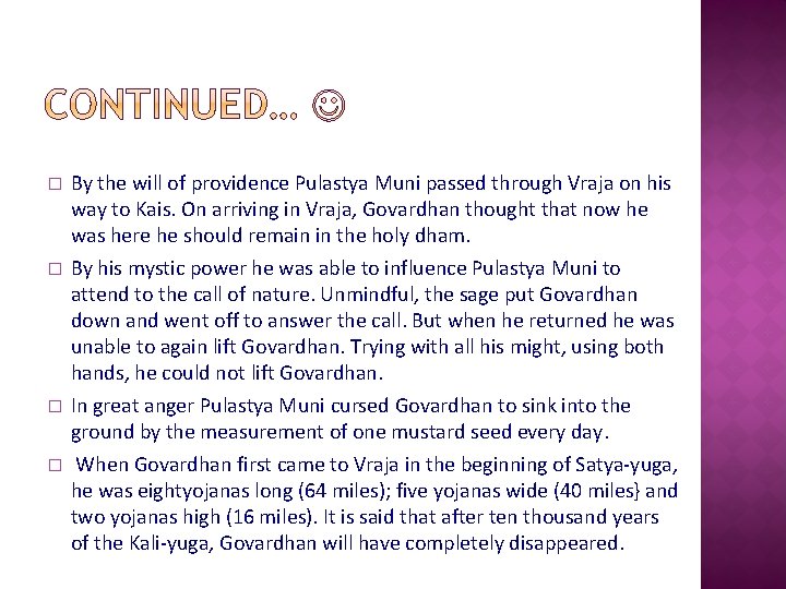 � � By the will of providence Pulastya Muni passed through Vraja on his