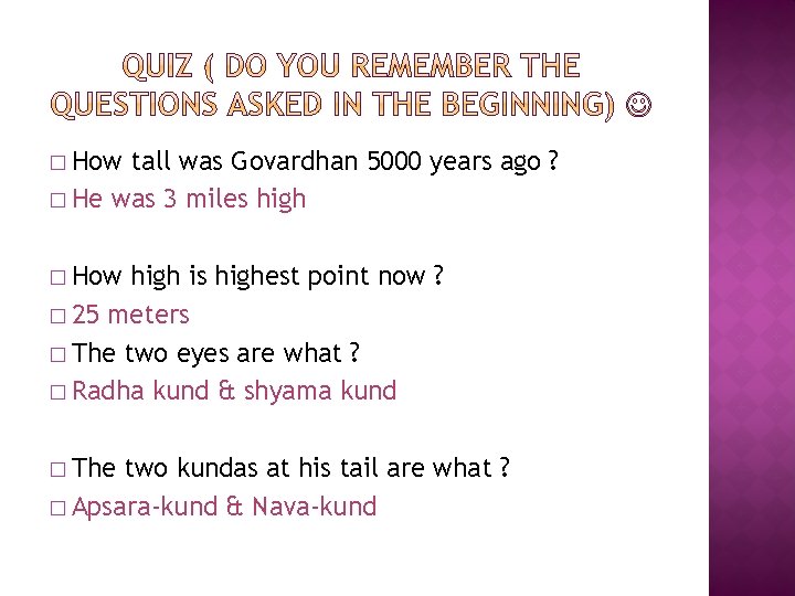 � How tall was Govardhan 5000 years ago ? � He was 3 miles