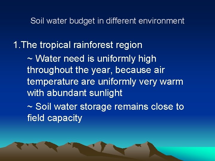 Soil water budget in different environment 1. The tropical rainforest region ~ Water need