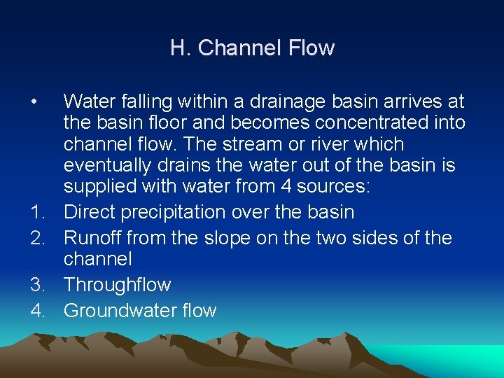H. Channel Flow • 1. 2. 3. 4. Water falling within a drainage basin