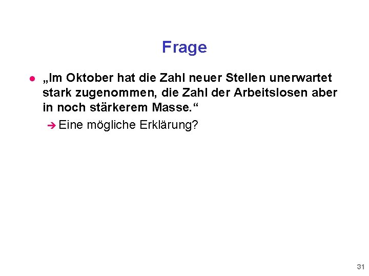 Frage l „Im Oktober hat die Zahl neuer Stellen unerwartet stark zugenommen, die Zahl