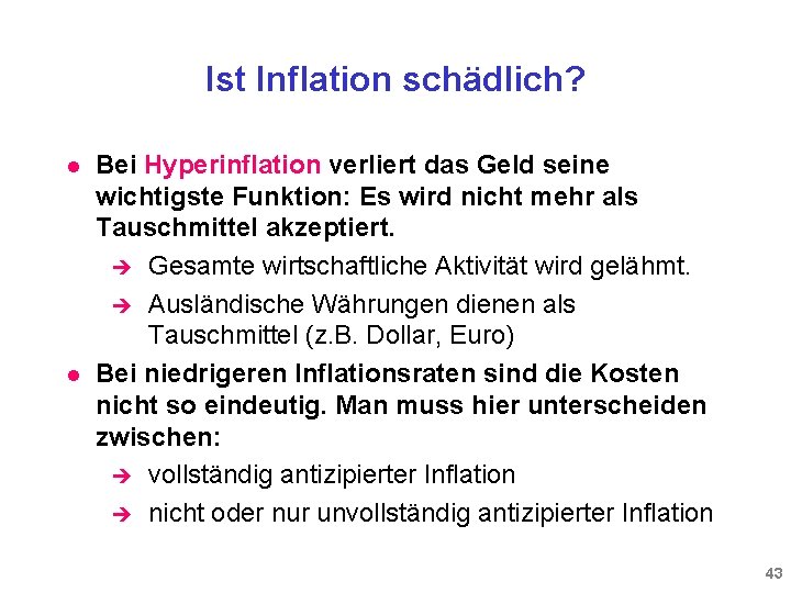 Ist Inflation schädlich? l l Bei Hyperinflation verliert das Geld seine wichtigste Funktion: Es