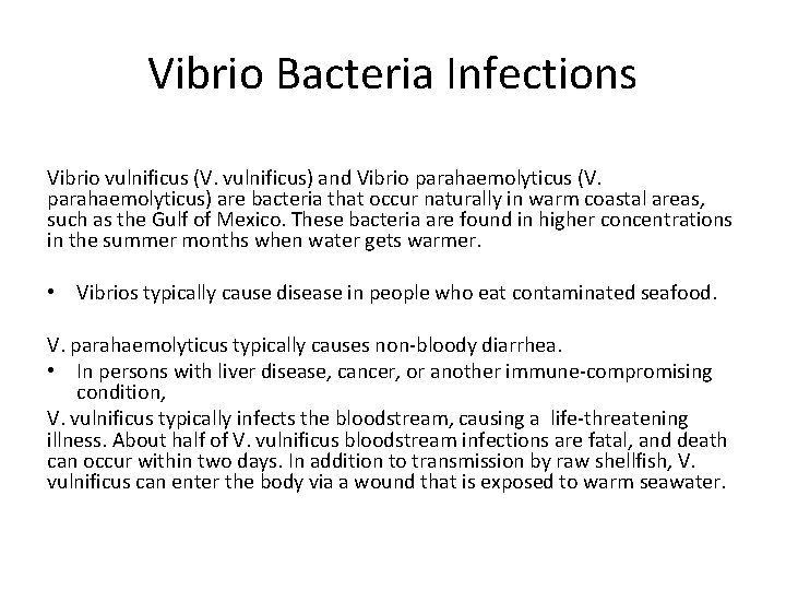 Vibrio Bacteria Infections Vibrio vulnificus (V. vulnificus) and Vibrio parahaemolyticus (V. parahaemolyticus) are bacteria