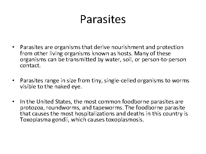 Parasites • Parasites are organisms that derive nourishment and protection from other living organisms