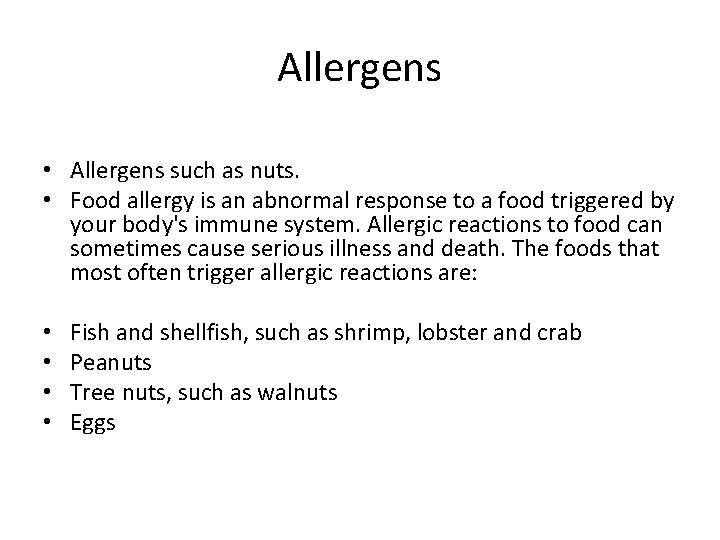 Allergens • Allergens such as nuts. • Food allergy is an abnormal response to