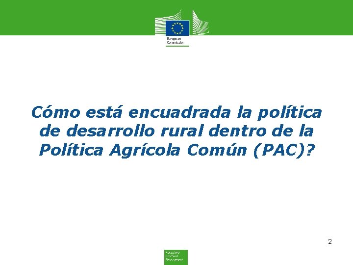 Cómo está encuadrada la política de desarrollo rural dentro de la Política Agrícola Común