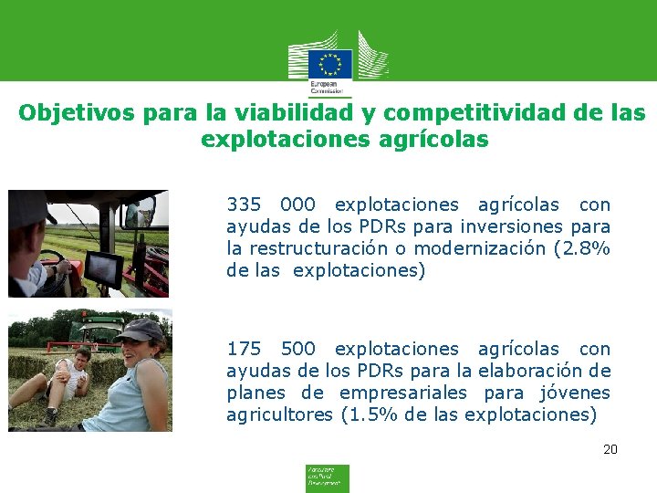 Objetivos para la viabilidad y competitividad de las explotaciones agrícolas 335 000 explotaciones agrícolas