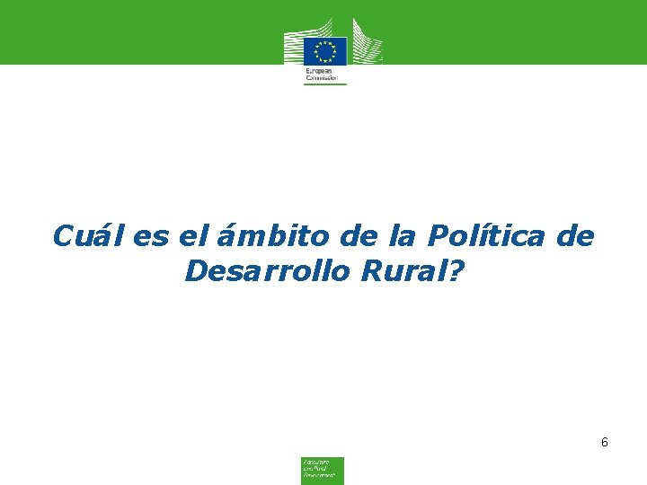 Cuál es el ámbito de la Política de Desarrollo Rural? 6 