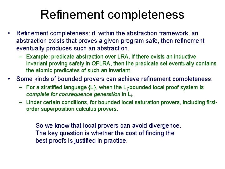 Refinement completeness • Refinement completeness: if, within the abstraction framework, an abstraction exists that