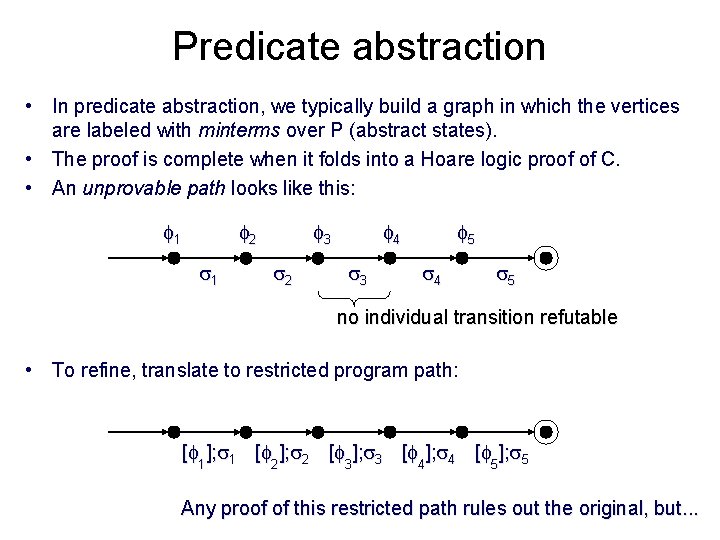 Predicate abstraction • In predicate abstraction, we typically build a graph in which the