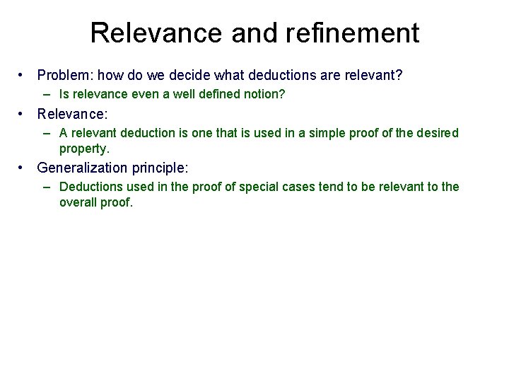 Relevance and refinement • Problem: how do we decide what deductions are relevant? –