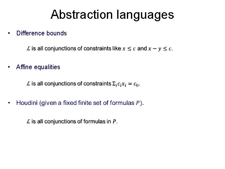 Abstraction languages • Difference bounds • Affine equalities 