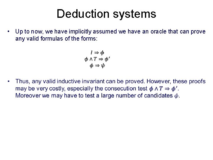 Deduction systems • Up to now, we have implicitly assumed we have an oracle