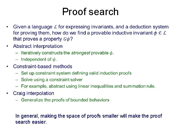 Proof search • In general, making the space of proofs smaller will make the