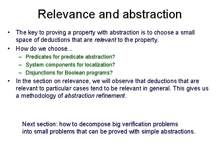 Relevance and abstraction • The key to proving a property with abstraction is to