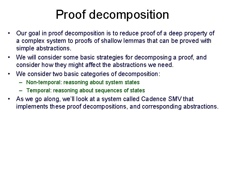 Proof decomposition • Our goal in proof decomposition is to reduce proof of a