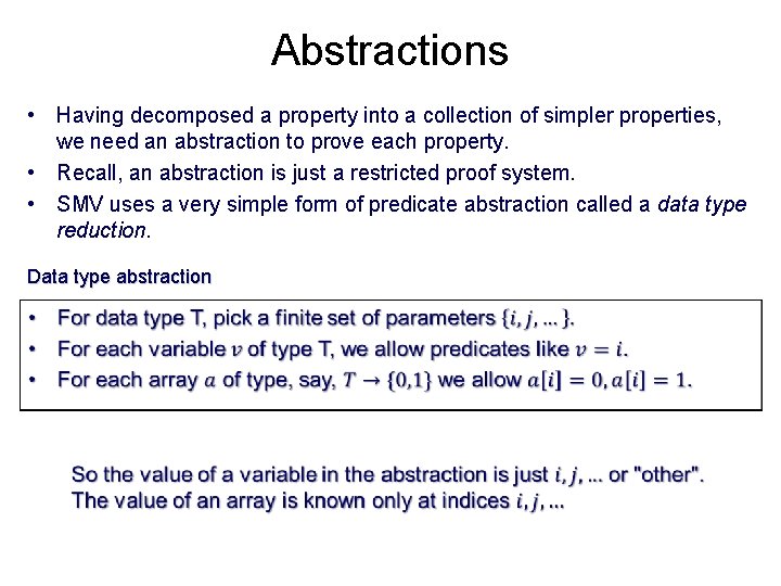 Abstractions • Having decomposed a property into a collection of simpler properties, we need