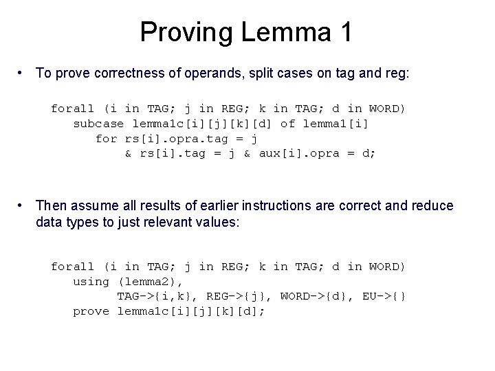 Proving Lemma 1 • To prove correctness of operands, split cases on tag and