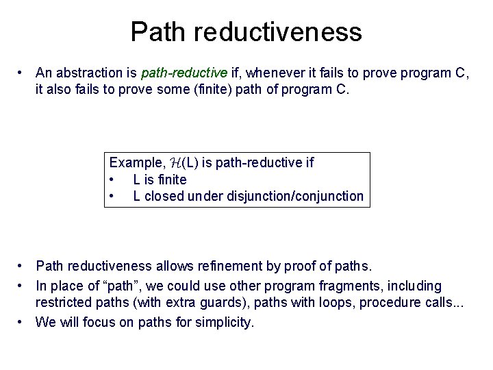 Path reductiveness • An abstraction is path-reductive if, whenever it fails to prove program