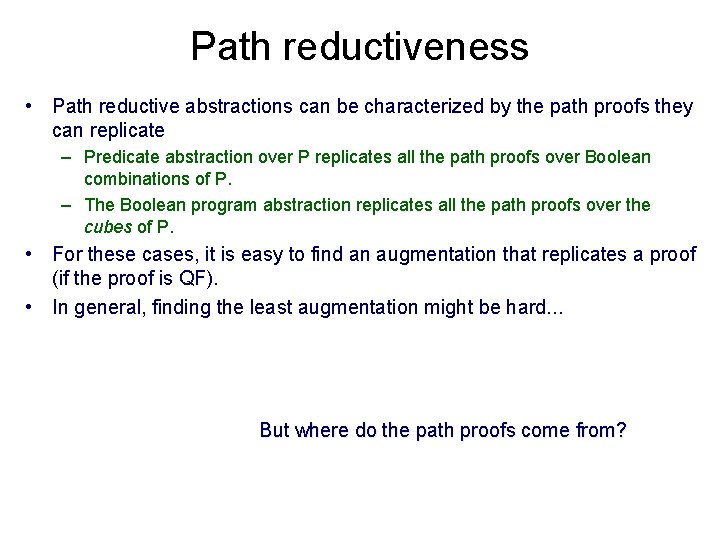 Path reductiveness • Path reductive abstractions can be characterized by the path proofs they