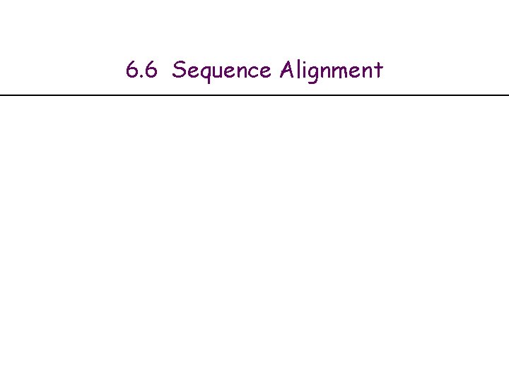 6. 6 Sequence Alignment 