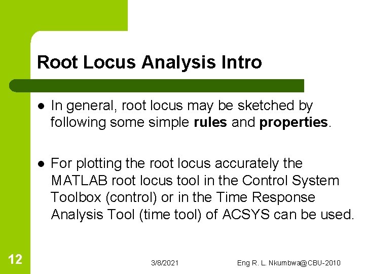 Root Locus Analysis Intro 12 l In general, root locus may be sketched by