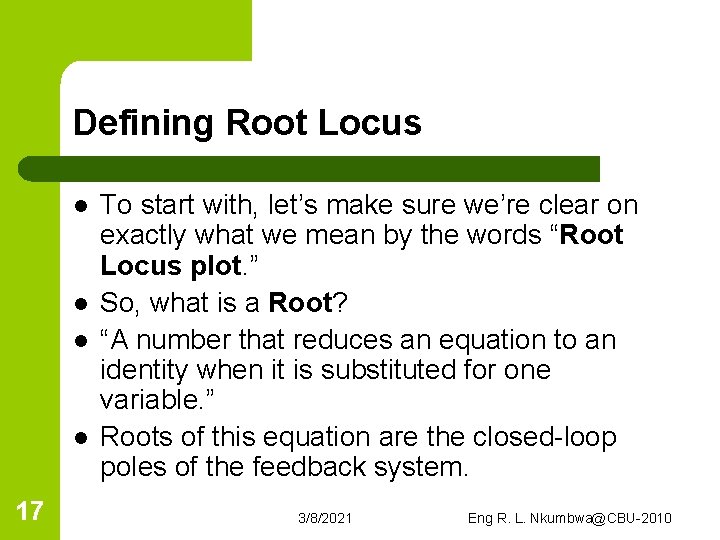 Defining Root Locus l l 17 To start with, let’s make sure we’re clear