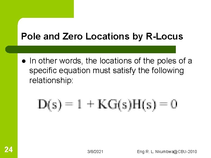 Pole and Zero Locations by R-Locus l 24 In other words, the locations of